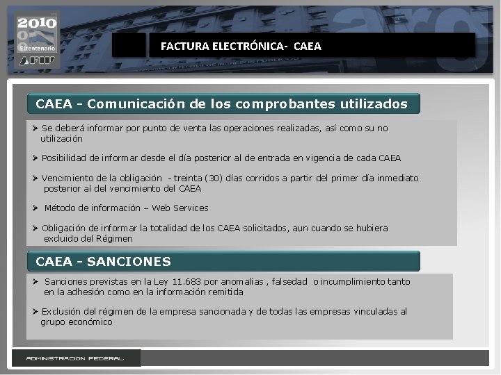 FACTURA ELECTRÓNICA- CAEA - Comunicación de los comprobantes utilizados Ø Se deberá informar por