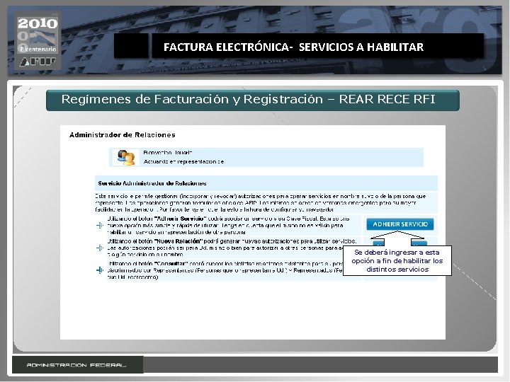 FACTURA ELECTRÓNICA- SERVICIOS A HABILITAR Regímenes de Facturación y Registración – REAR RECE RFI