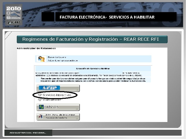 FACTURA ELECTRÓNICA- SERVICIOS A HABILITAR Regímenes de Facturación y Registración – REAR RECE RFI