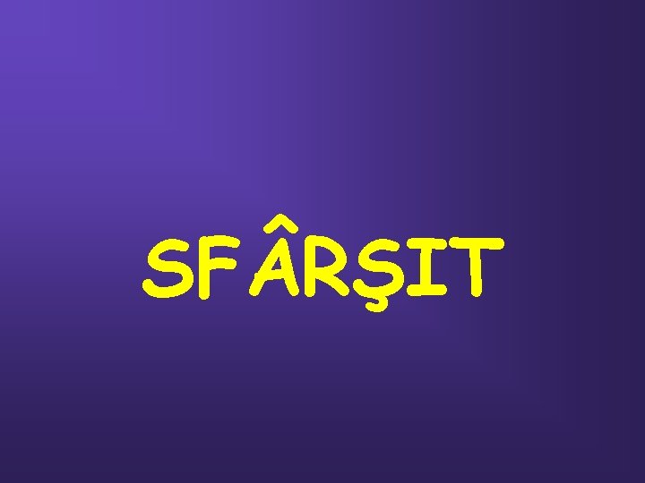 SF RŞIT 