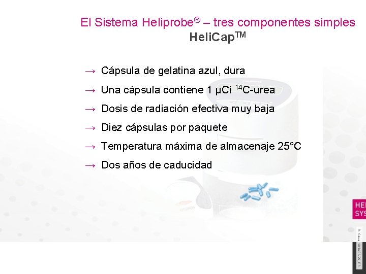 El Sistema Heliprobe® – tres componentes simples Heli. Cap. TM → Cápsula de gelatina
