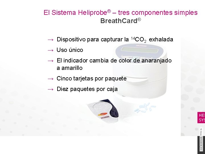 El Sistema Heliprobe® – tres componentes simples Breath. Card® → Dispositivo para capturar la