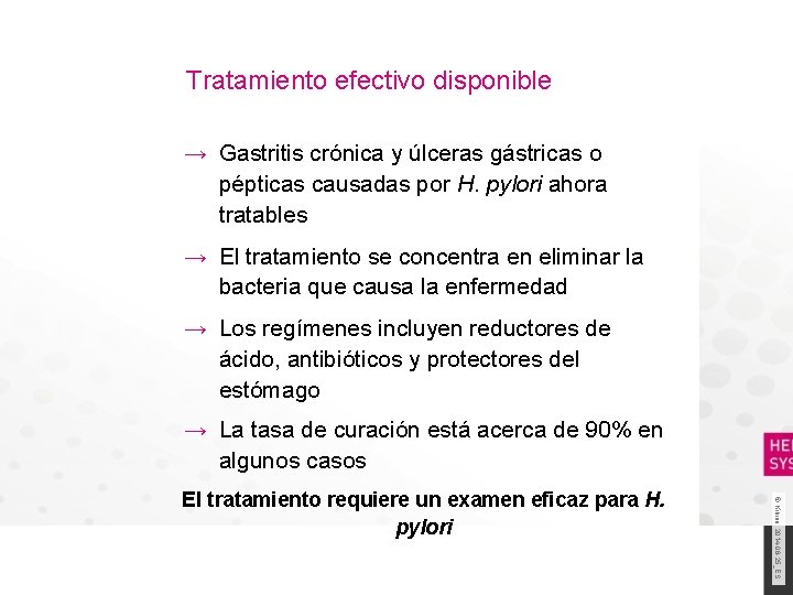 Tratamiento efectivo disponible → Gastritis crónica y úlceras gástricas o pépticas causadas por H.