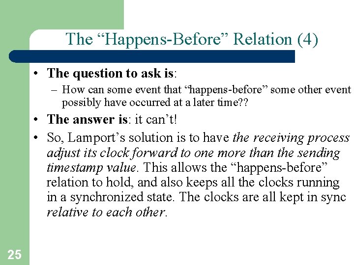 The “Happens-Before” Relation (4) • The question to ask is: – How can some