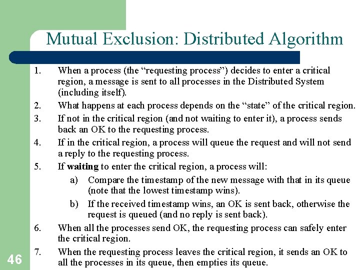 Mutual Exclusion: Distributed Algorithm 1. 2. 3. 4. 5. 6. 46 7. When a