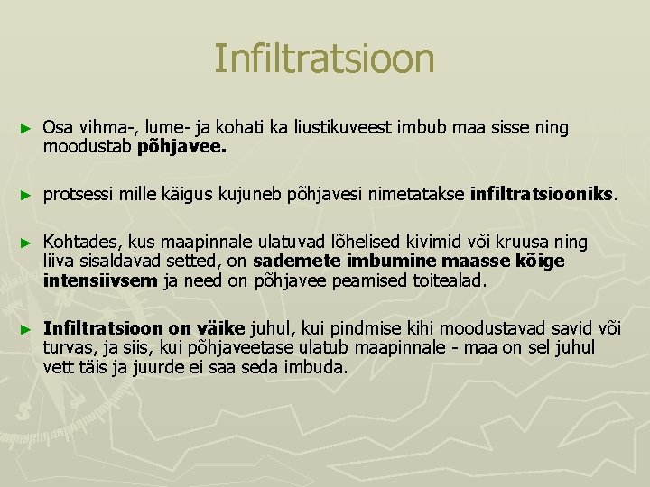 Infiltratsioon ► Osa vihma , lume ja kohati ka liustikuveest imbub maa sisse ning Infiltratsioon ► Osa vihma , lume ja kohati ka liustikuveest imbub maa sisse ning