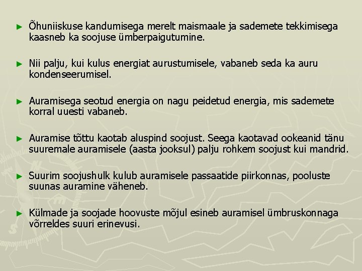 ► Õhuniiskuse kandumisega merelt maismaale ja sademete tekkimisega kaasneb ka soojuse ümberpaigutumine. ► Nii ► Õhuniiskuse kandumisega merelt maismaale ja sademete tekkimisega kaasneb ka soojuse ümberpaigutumine. ► Nii