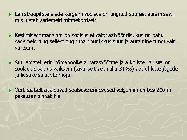 ► Lähistroopiliste alade kõrgeim soolsus on tingitud suurest auramisest, mis ületab sademeid mitmekordselt. ► ► Lähistroopiliste alade kõrgeim soolsus on tingitud suurest auramisest, mis ületab sademeid mitmekordselt. ►