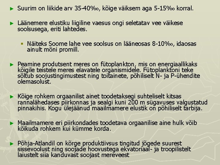 ► Suurim on liikide arv 35 40‰, kõige väiksem aga 5 15‰ korral. ► ► Suurim on liikide arv 35 40‰, kõige väiksem aga 5 15‰ korral. ►
