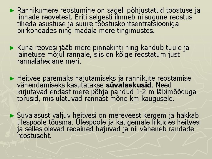 ► Rannikumere reostumine on sageli põhjustatud tööstuse ja linnade reovetest. Eriti selgesti ilmneb niisugune ► Rannikumere reostumine on sageli põhjustatud tööstuse ja linnade reovetest. Eriti selgesti ilmneb niisugune