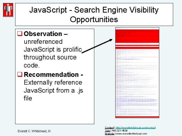 Java. Script - Search Engine Visibility Opportunities q Observation – unreferenced Java. Script is