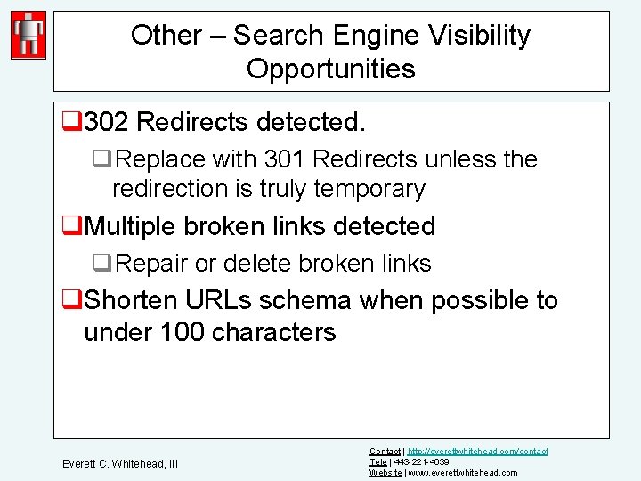 Other – Search Engine Visibility Opportunities q 302 Redirects detected. q. Replace with 301