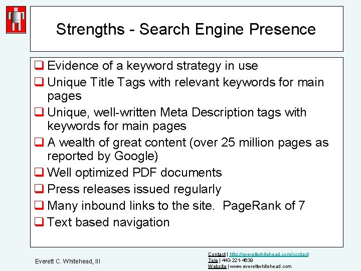 Strengths - Search Engine Presence q Evidence of a keyword strategy in use q