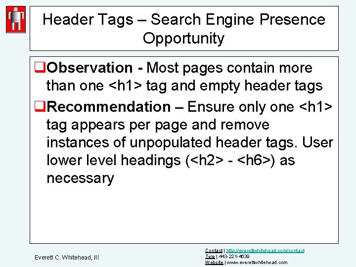 Header Tags – Search Engine Presence Opportunity q. Observation - Most pages contain more