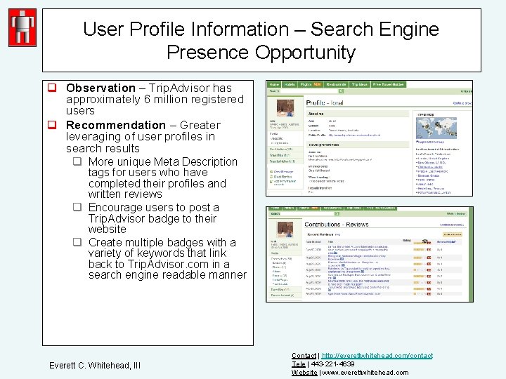 User Profile Information – Search Engine Presence Opportunity q Observation – Trip. Advisor has