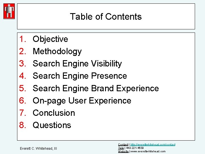 Table of Contents 1. 2. 3. 4. 5. 6. 7. 8. Objective Methodology Search