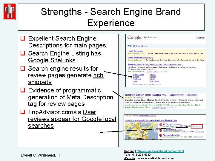 Strengths - Search Engine Brand Experience q Excellent Search Engine Descriptions for main pages.