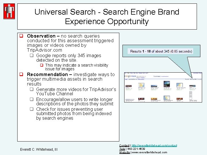 Universal Search - Search Engine Brand Experience Opportunity q Observation – no search queries