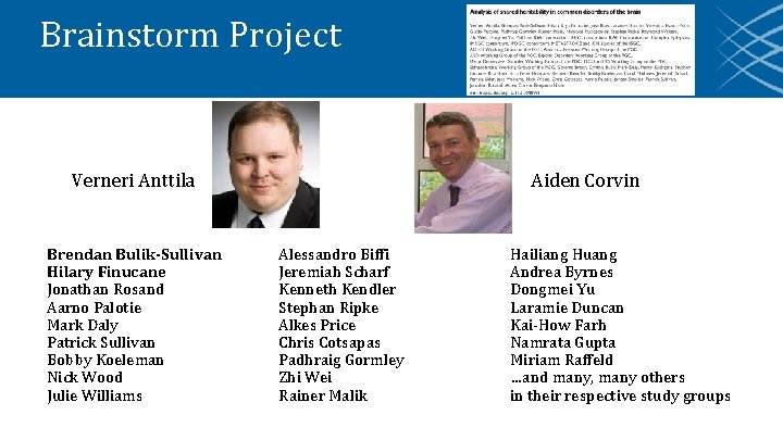 Brainstorm Project Aiden Corvin Verneri Anttila Brendan Bulik-Sullivan Hilary Finucane Jonathan Rosand Aarno Palotie