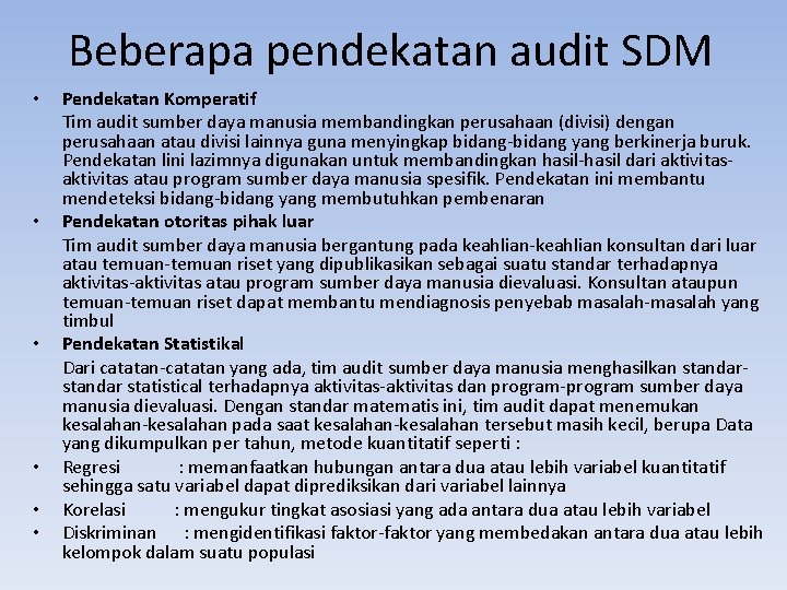 Beberapa pendekatan audit SDM • • • Pendekatan Komperatif Tim audit sumber daya manusia