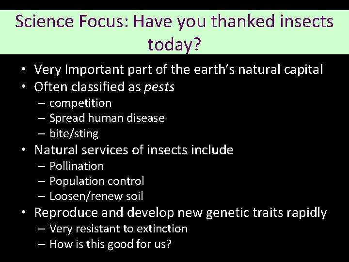 Science Focus: Have you thanked insects today? • Very Important part of the earth’s
