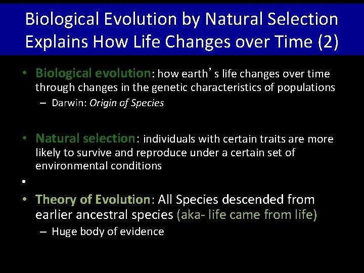 Biological Evolution by Natural Selection Explains How Life Changes over Time (2) • Biological