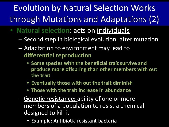 Evolution by Natural Selection Works through Mutations and Adaptations (2) • Natural selection: acts