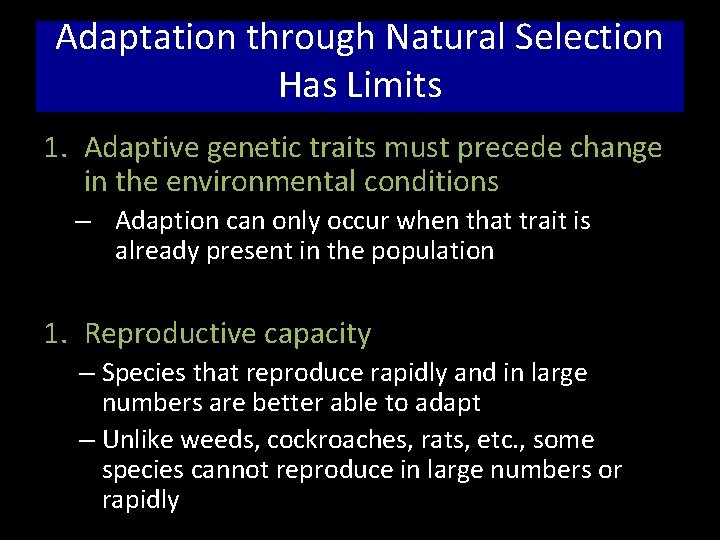 Adaptation through Natural Selection Has Limits 1. Adaptive genetic traits must precede change in