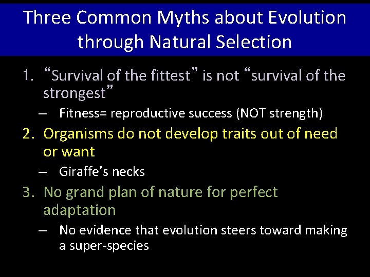Three Common Myths about Evolution through Natural Selection 1. “Survival of the fittest” is