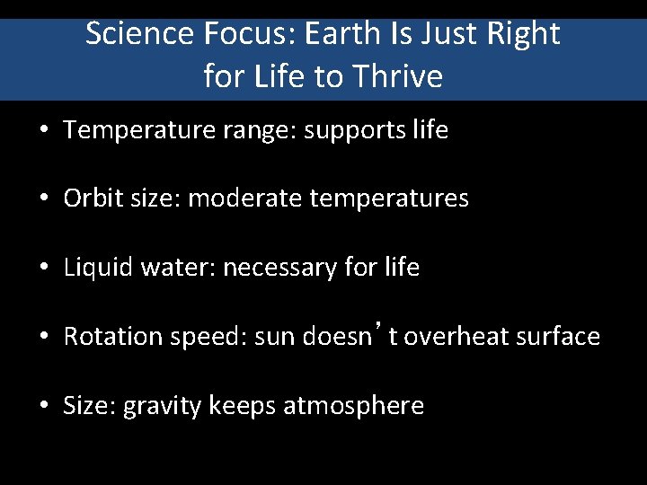 Science Focus: Earth Is Just Right for Life to Thrive • Temperature range: supports