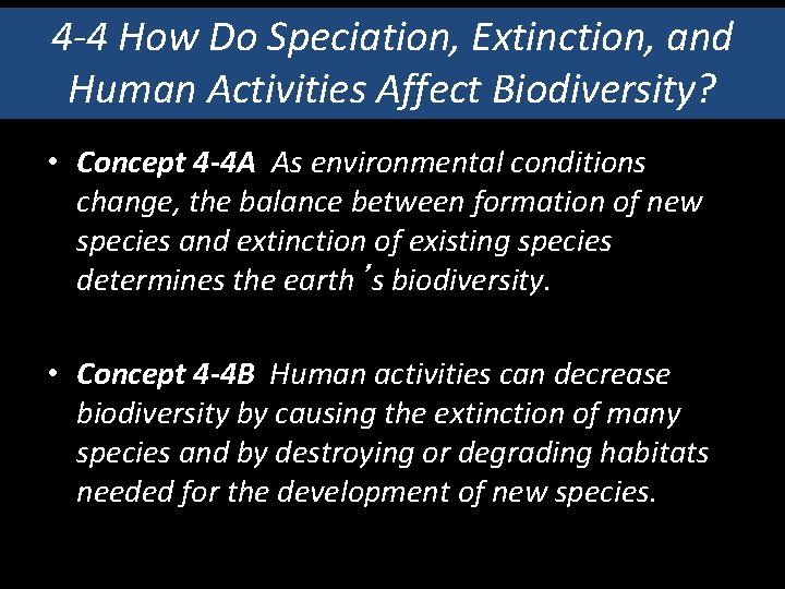 4 -4 How Do Speciation, Extinction, and Human Activities Affect Biodiversity? • Concept 4