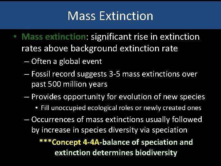 Mass Extinction • Mass extinction: significant rise in extinction rates above background extinction rate
