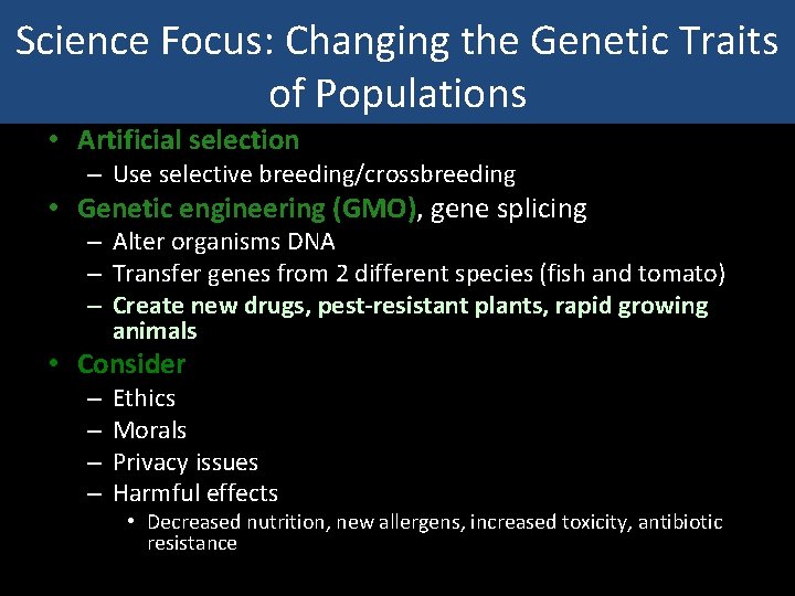 Science Focus: Changing the Genetic Traits of Populations • Artificial selection – Use selective