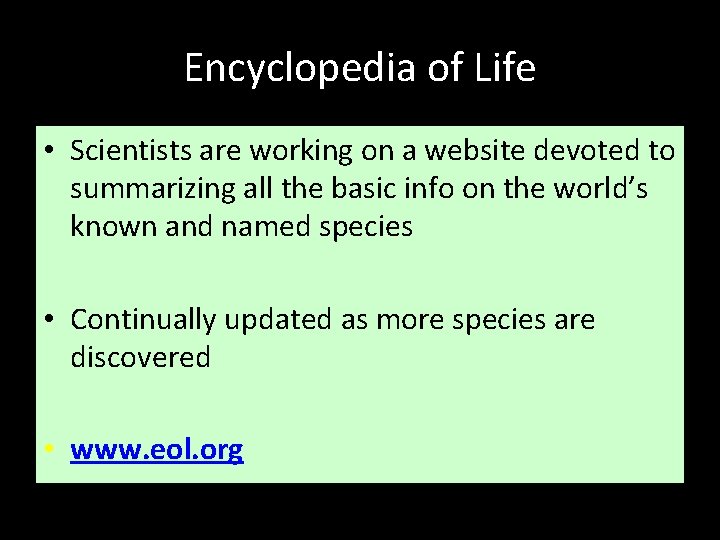 Encyclopedia of Life • Scientists are working on a website devoted to summarizing all