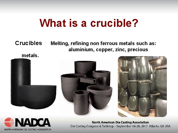 What is a crucible? Crucibles metals. Melting, refining non ferrous metals such as: aluminium,