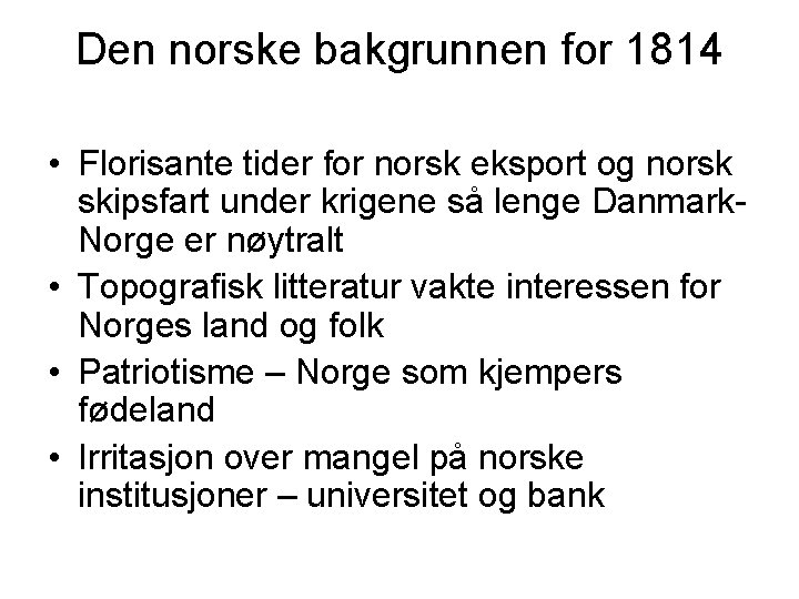 Den norske bakgrunnen for 1814 • Florisante tider for norsk eksport og norsk skipsfart