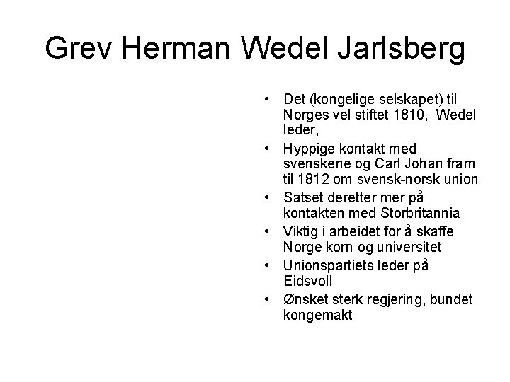 Grev Herman Wedel Jarlsberg • Det (kongelige selskapet) til Norges vel stiftet 1810, Wedel