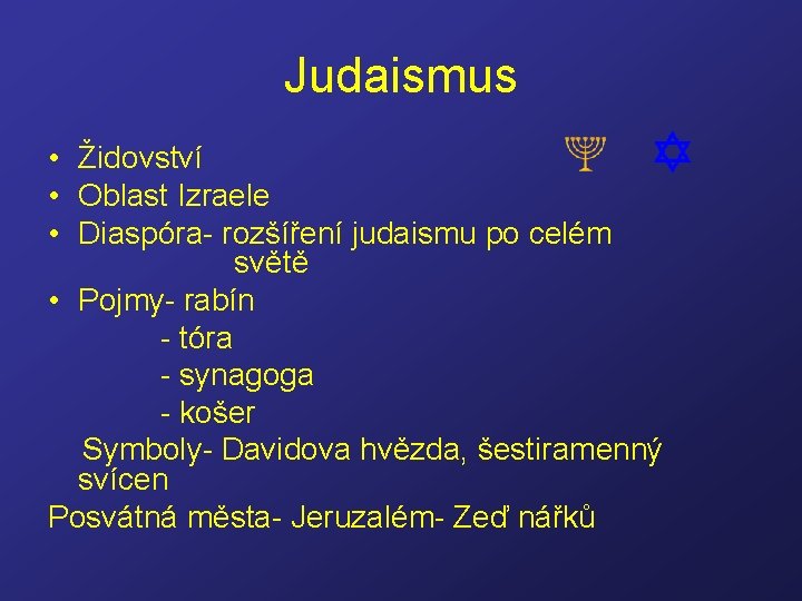 Judaismus • Židovství • Oblast Izraele • Diaspóra- rozšíření judaismu po celém světě •