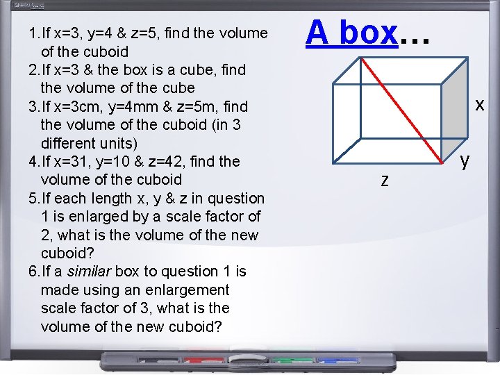 1. If x=3, y=4 & z=5, find the volume of the cuboid 2. If