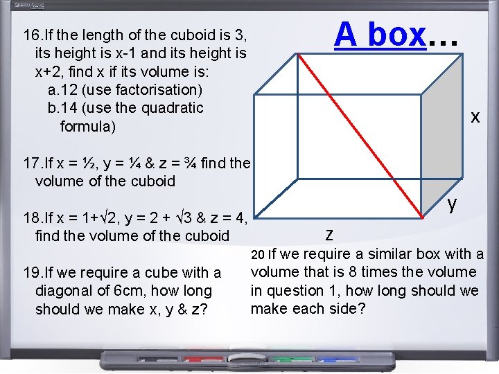 A box… 16. If the length of the cuboid is 3, its height is