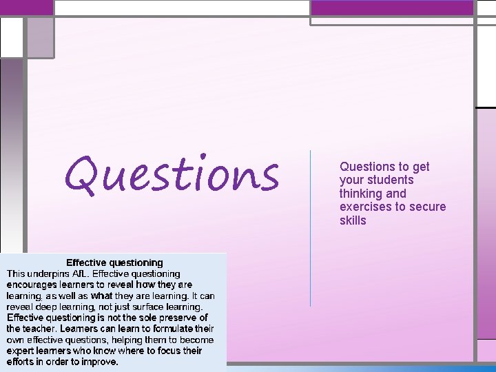 Questions to get your students thinking and exercises to secure skills 