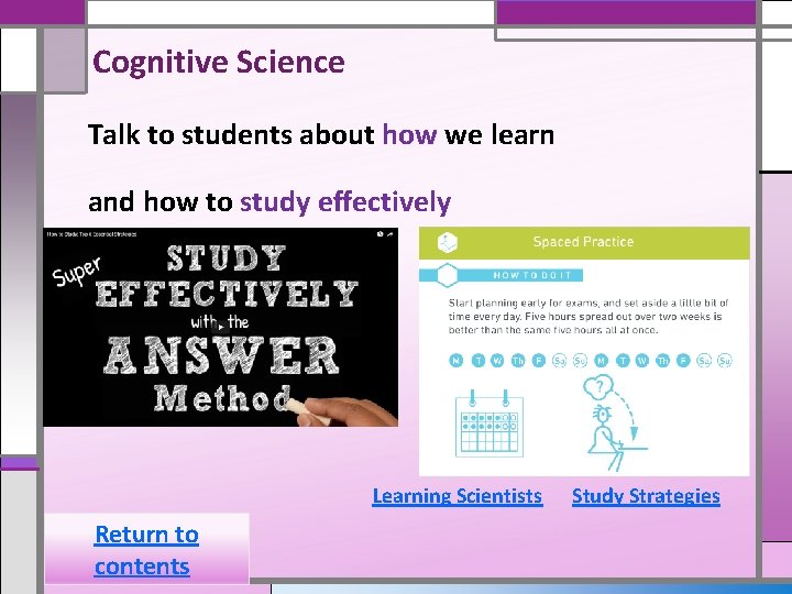 Cognitive Science Talk to students about how we learn and how to study effectively