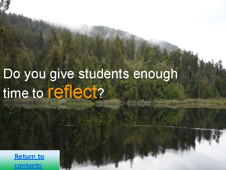  Do you give students enough time to reflect? Return to contents 