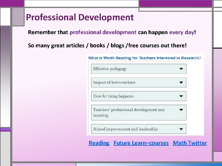 Professional Development Remember that professional development can happen every day! So many great articles