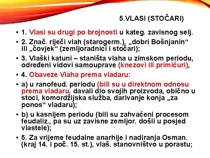 5. VLASI (STOČARI) • 1. Vlasi su drugi po brojnosti u kateg. zavisnog selj.