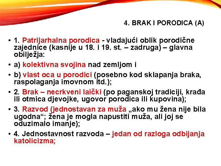 4. BRAK I PORODICA (A) • 1. Patrijarhalna porodica - vladajući oblik porodične zajednice