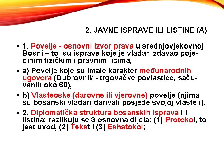 2. JAVNE ISPRAVE ILI LISTINE (A) • 1. Povelje - osnovni izvor prava u