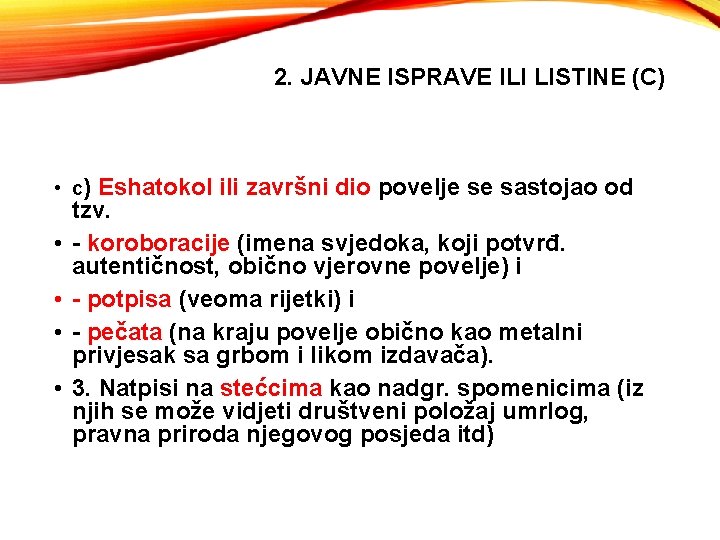 2. JAVNE ISPRAVE ILI LISTINE (C) • c) Eshatokol ili završni dio povelje se