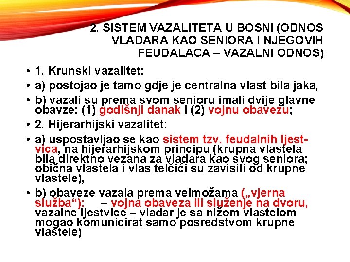 2. SISTEM VAZALITETA U BOSNI (ODNOS VLADARA KAO SENIORA I NJEGOVIH FEUDALACA – VAZALNI