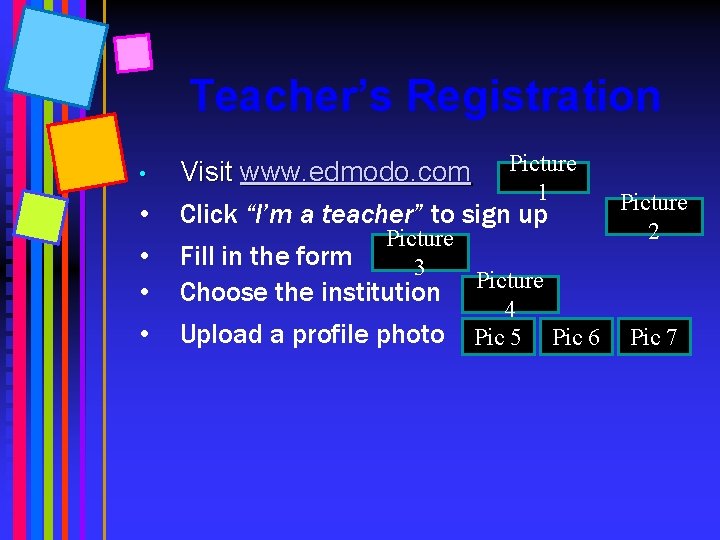 Teacher’s Registration • • • Visit www. edmodo. com Picture 1 Picture Click “I’m